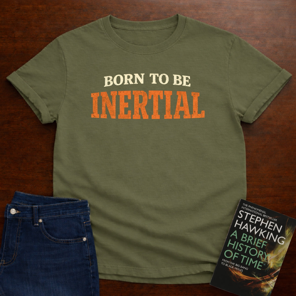 BORN TO BE INERTIAL T-SHIRT