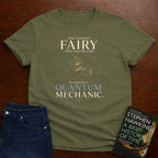 QUANTUM MECHANIC FAIRY. T-SHIRT