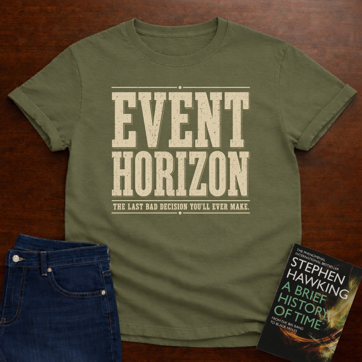 EVENT HORIZON: THE LAST BAD DECISION YOU'LL EVER MAKE. T-SHIRT