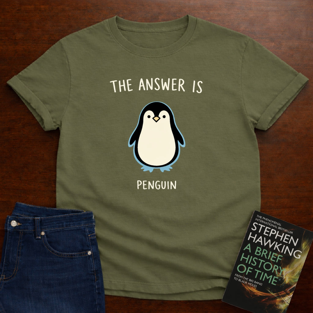 THE ANSWER IS PENGUIN. T-SHIRT