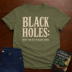 BLACK HOLES: WHAT YOU GET IN BLACK SOCKS. T-SHIRT