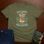 LIFE IS SHORT, SO LET'S STUDY PHYSICS T-SHIRT