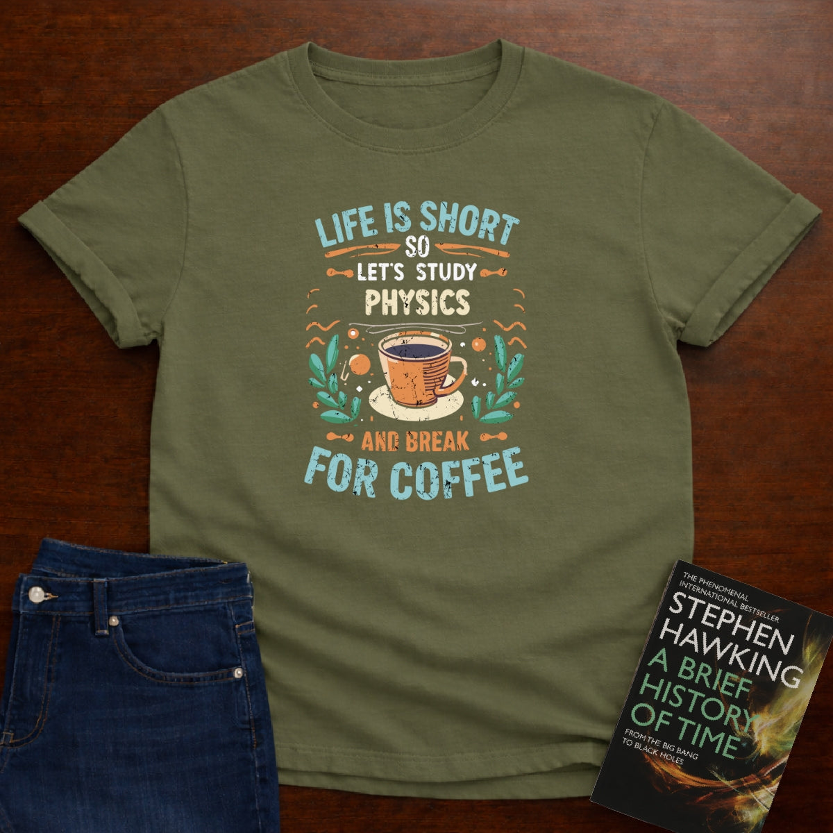 LIFE IS SHORT, SO LET'S STUDY PHYSICS T-SHIRT