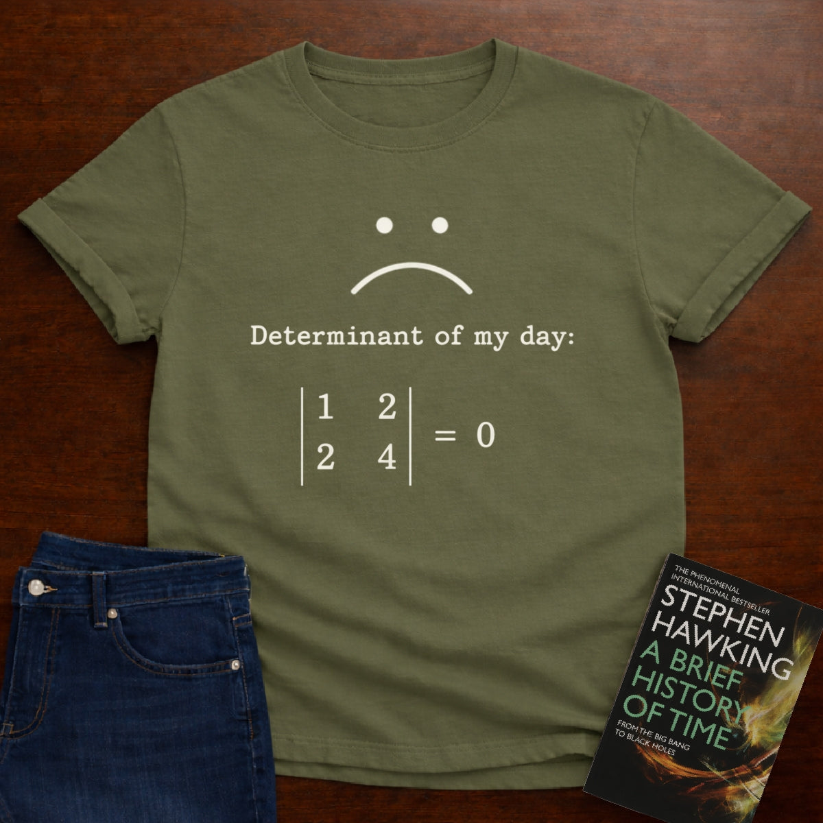 DETERMINANT OF MY DAY 0. T-SHIRT