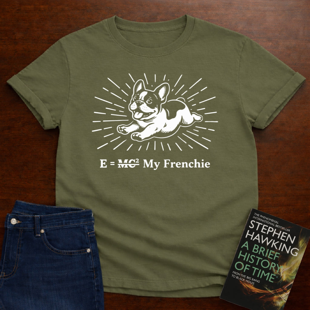 ENERGY = MY FRENCHIE T-SHIRT