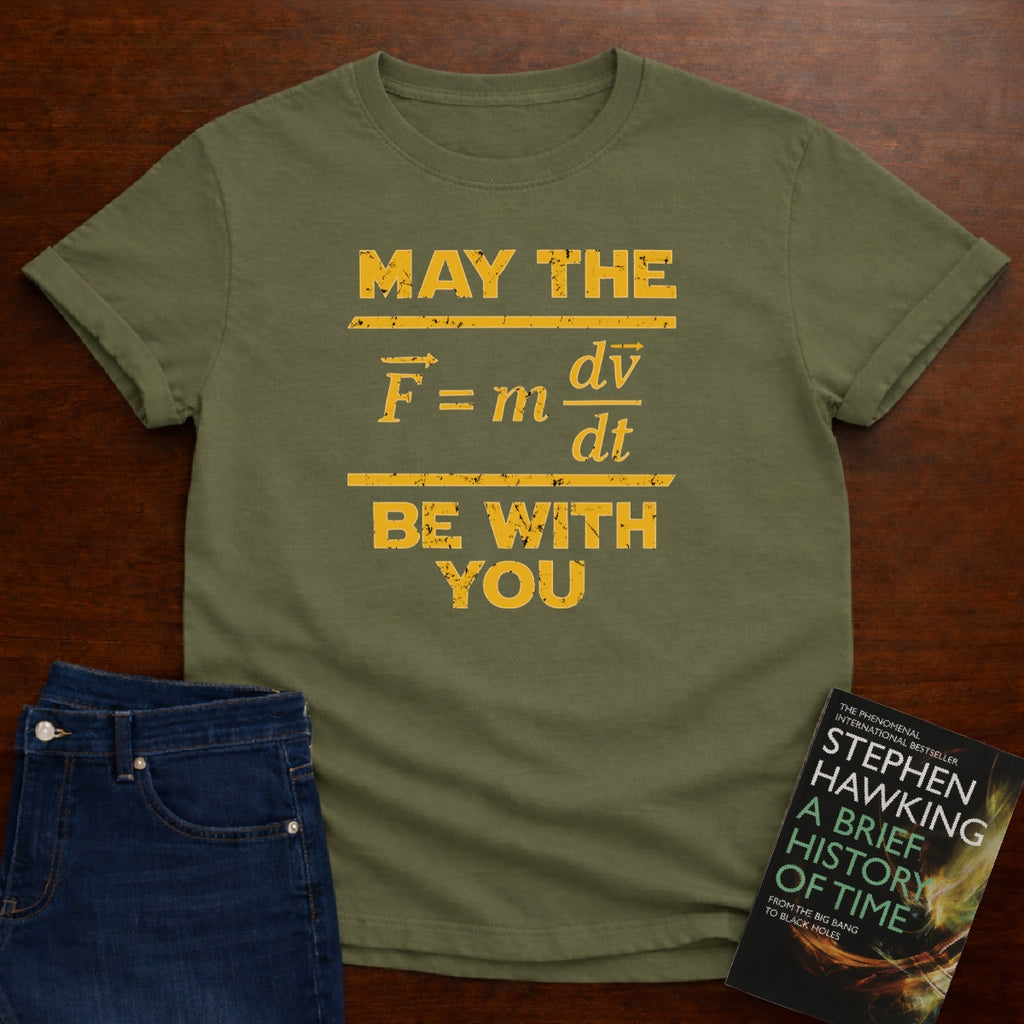 MAY THE FORCE BE WITH YOU T-SHIRT