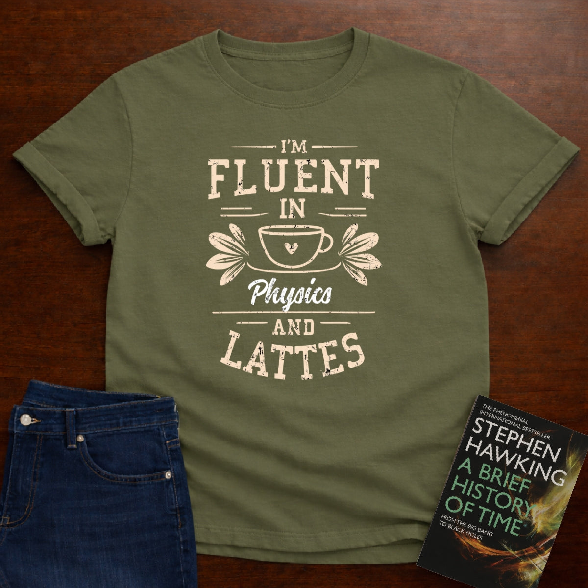 I AM FLUENT IN PHYSICS AND LATTES T-SHIRT