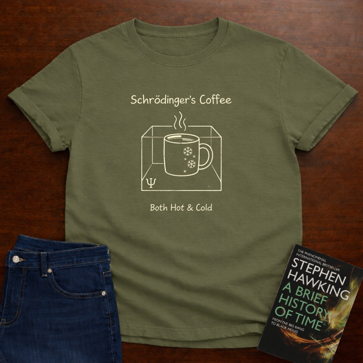 SCHRDINGER'S COFFEE: BOTH HOT COLD. T-SHIRT