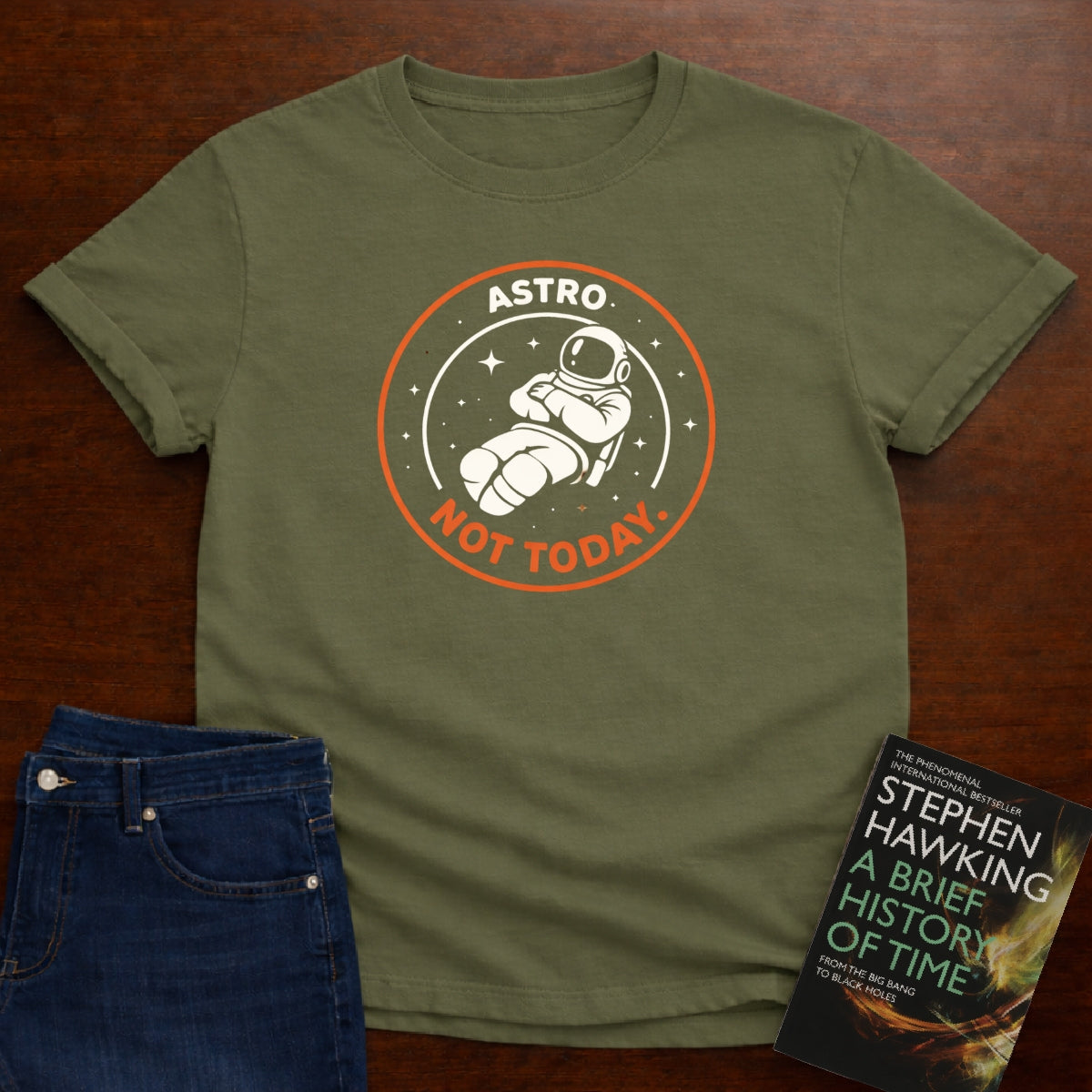 ASTRO-NOT TODAY. T-SHIRT