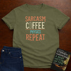 SARCASM COFFEE PHYSICS REPEAT T-SHIRT