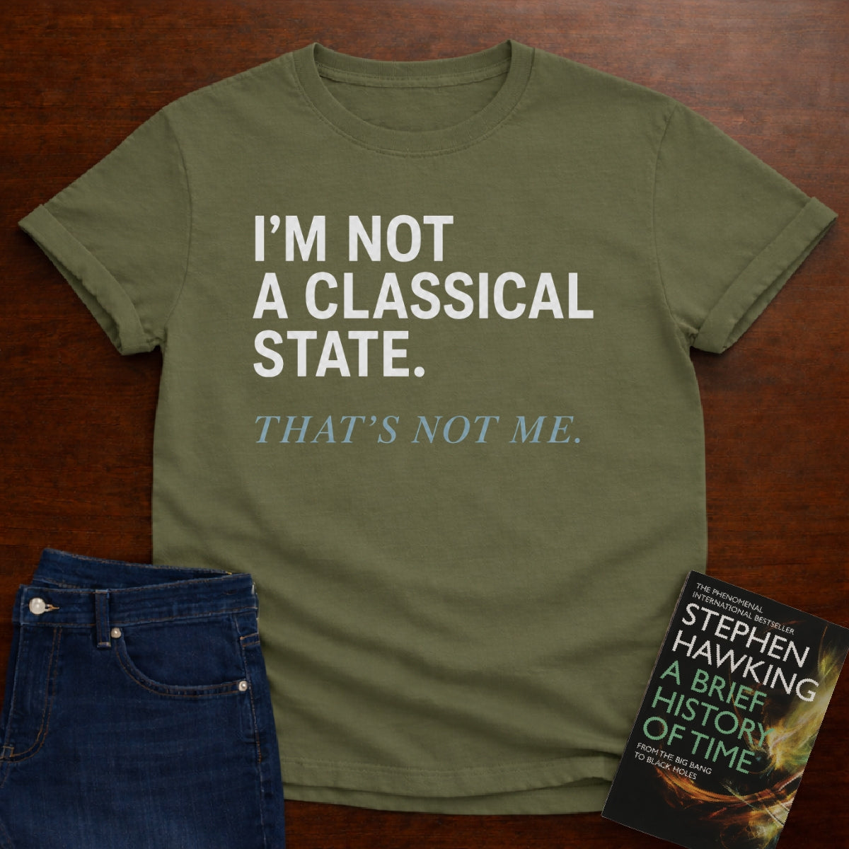 I’M NOT A CLASSICAL STATE. T-SHIRT