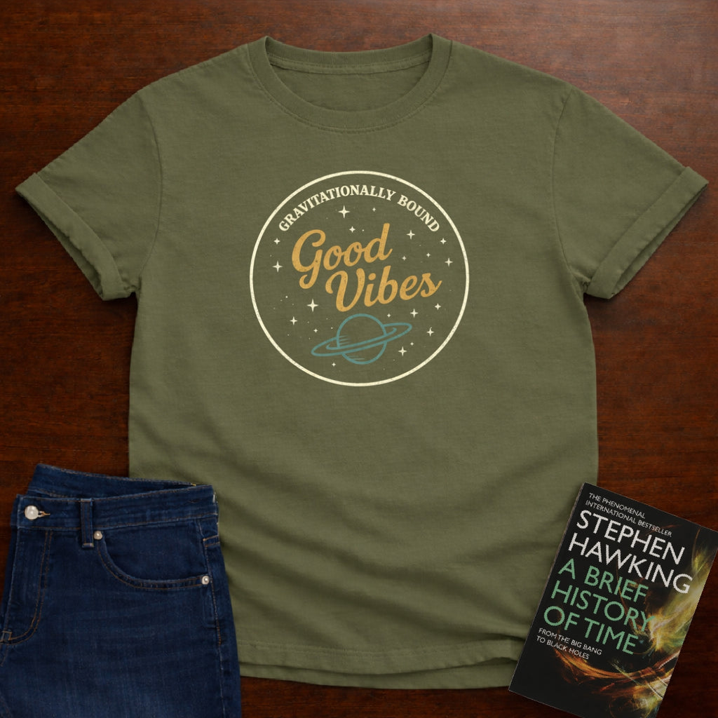 GRAVITATIONALLY BOUND GOOD VIBES T-SHIRT