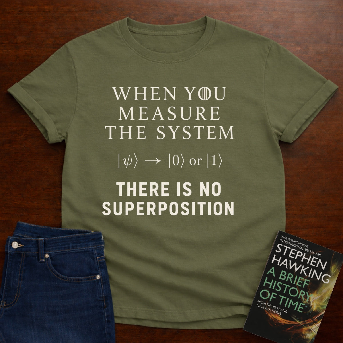 THERE IS NO SUPERPOSITION. T-SHIRT