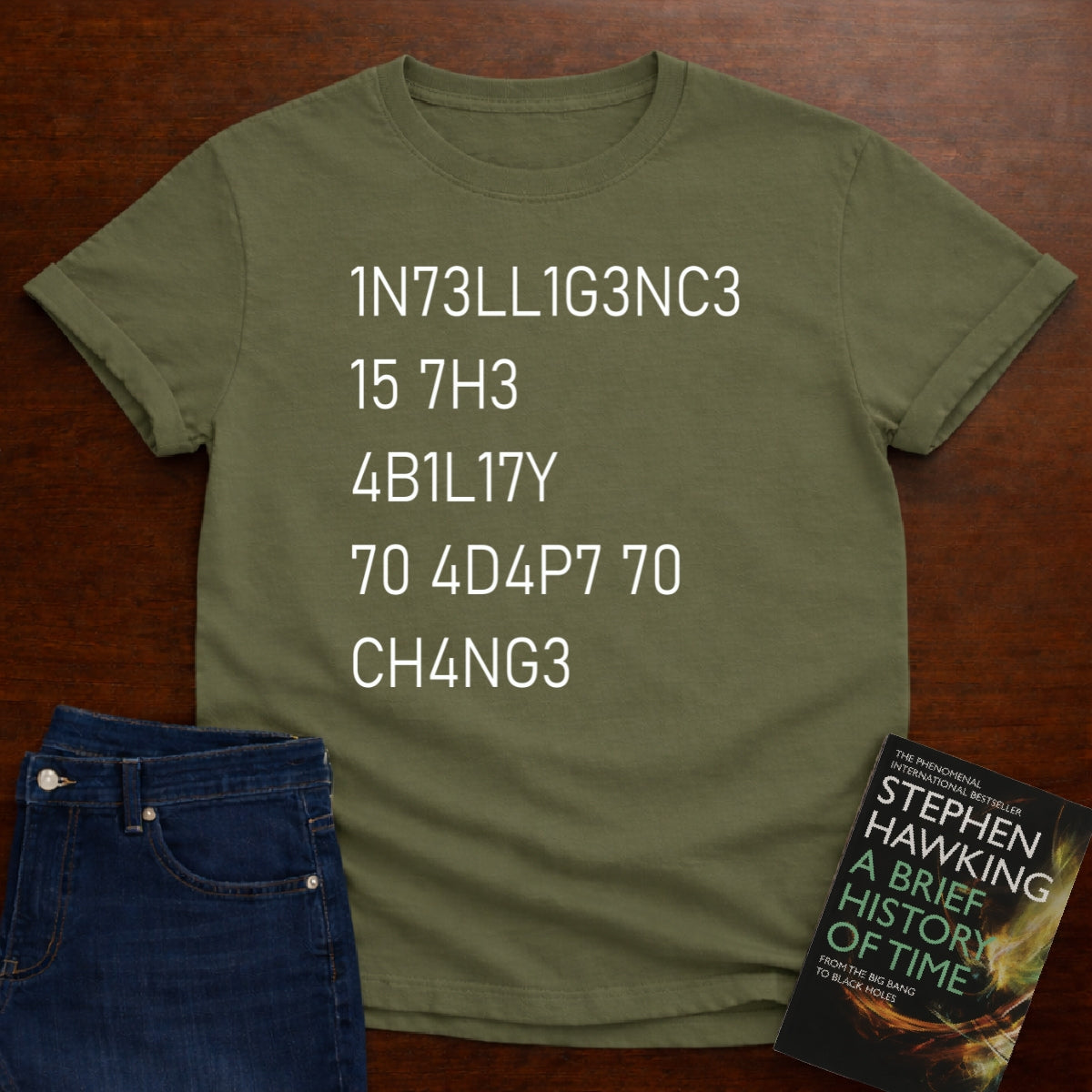 Intelligence Is The Ability To Adapt To Change T-SHIRT