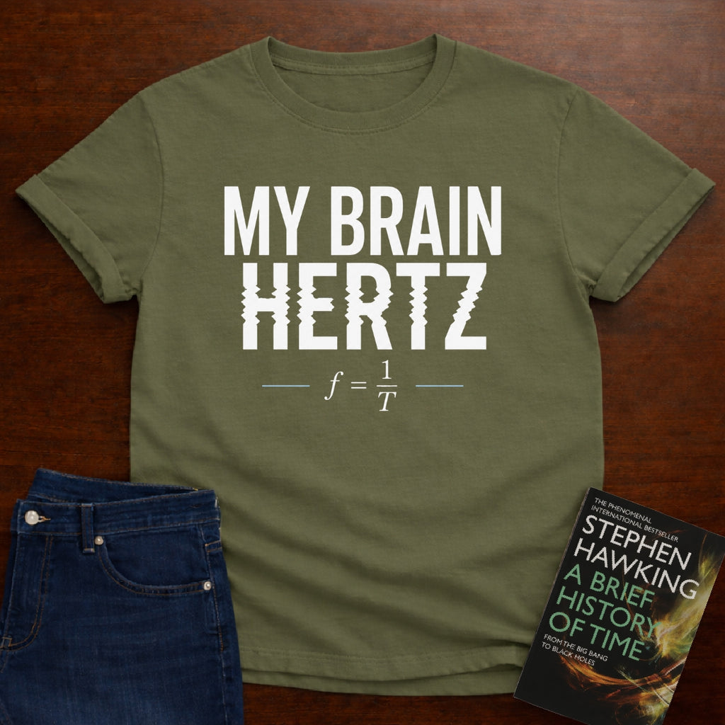 MY BRAIN HERTZ. T-SHIRT