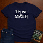 TRUST THE MATH T-SHIRT