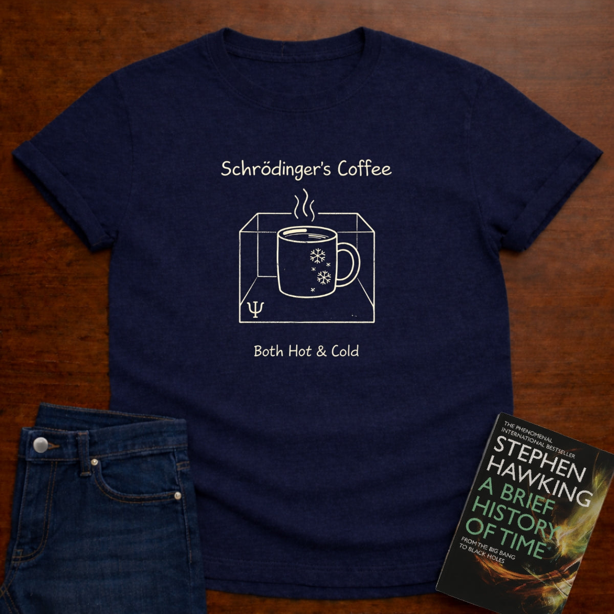 SCHRDINGER'S COFFEE: BOTH HOT COLD. T-SHIRT