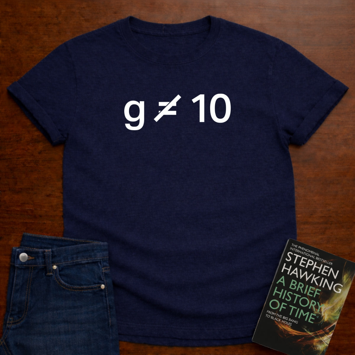 g IS NOT EQUAL TO 10 T-SHIRT