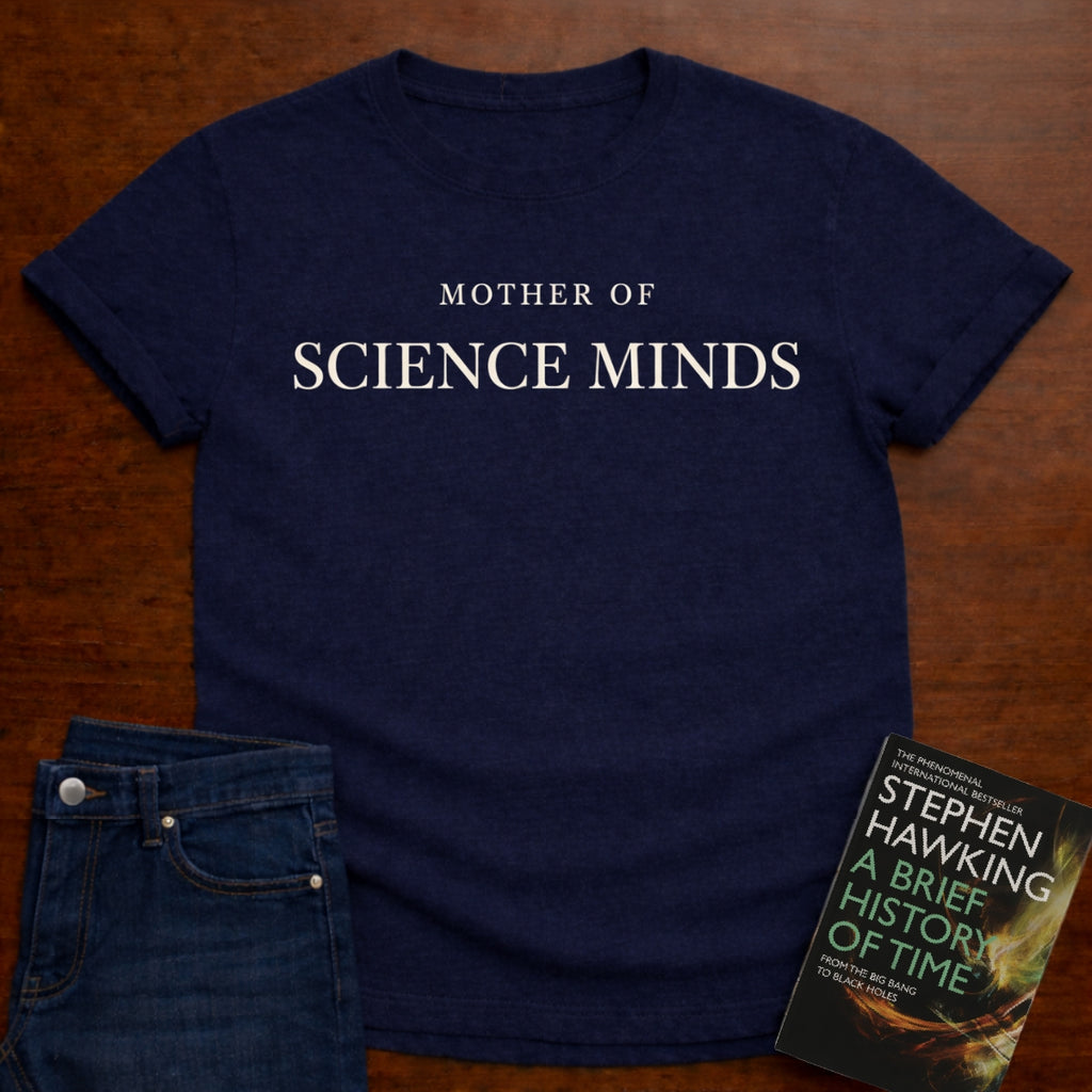 MOTHER OF SCIENCE MINDS. T-SHIRT