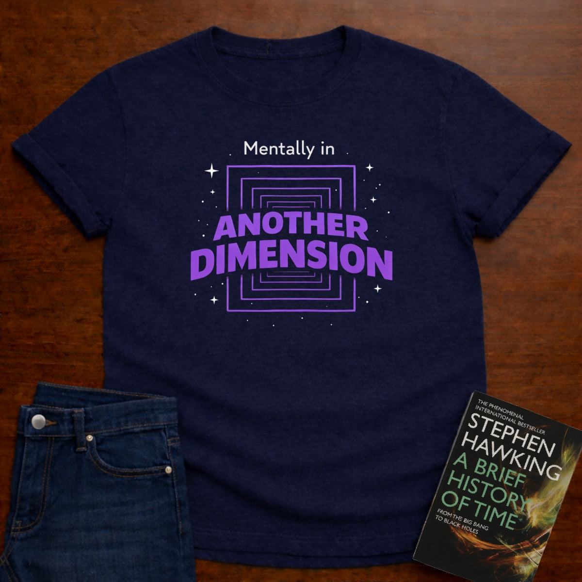 MENTALLY IN ANOTHER DIMENSION. T-SHIRT