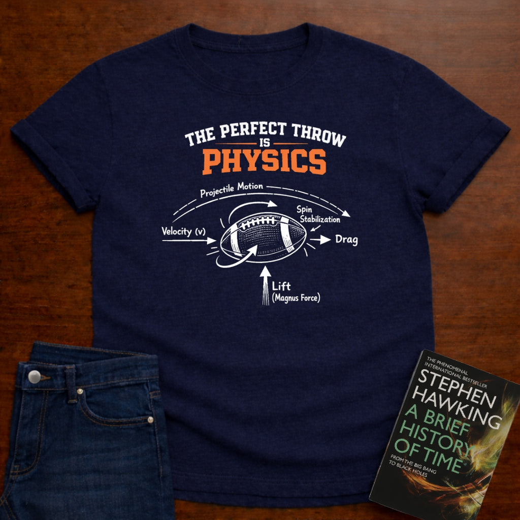 THE PERFECT THROW IS PHYSICS T-SHIRT