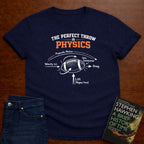 THE PERFECT THROW IS PHYSICS T-SHIRT
