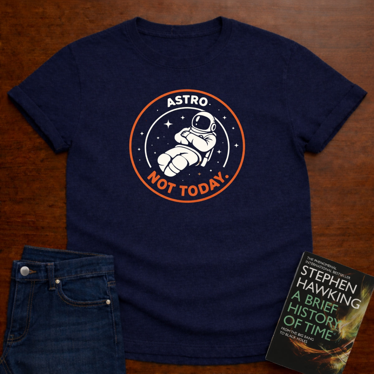 ASTRO-NOT TODAY. T-SHIRT