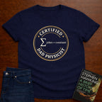 CERTIFIED DAD PHYSICIST. T-SHIRT