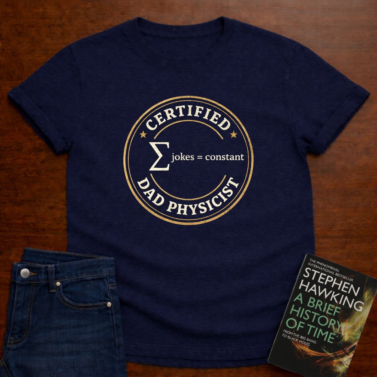 CERTIFIED DAD PHYSICIST. T-SHIRT
