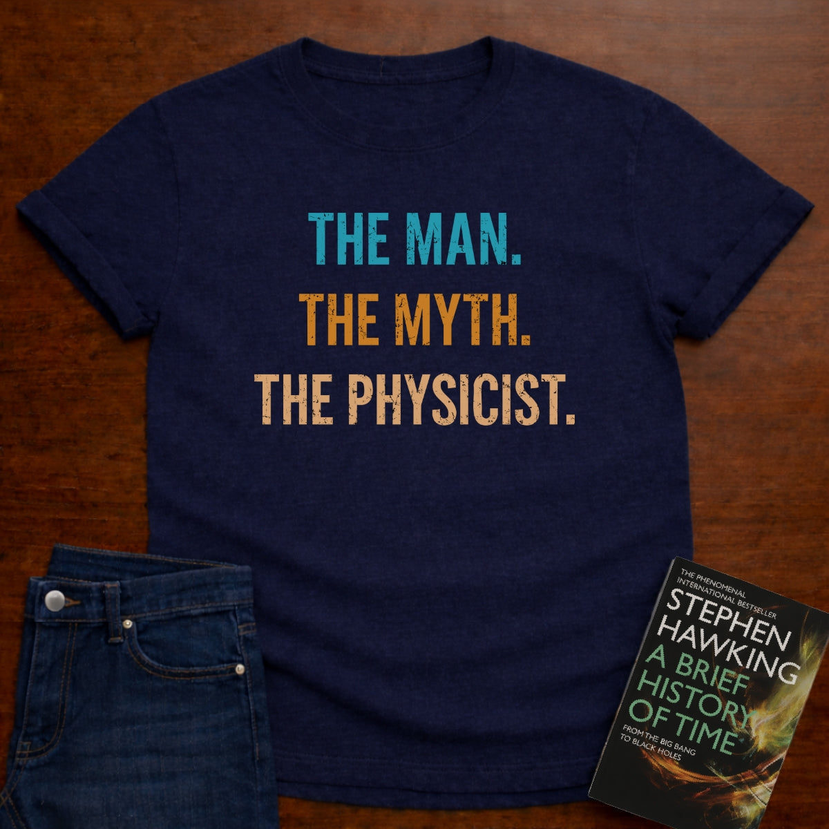 THE MAN THE MYTH THE PHYSICIST T-SHIRT