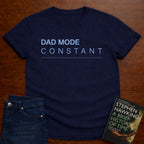 DAD MODE CONSTANT. T-SHIRT
