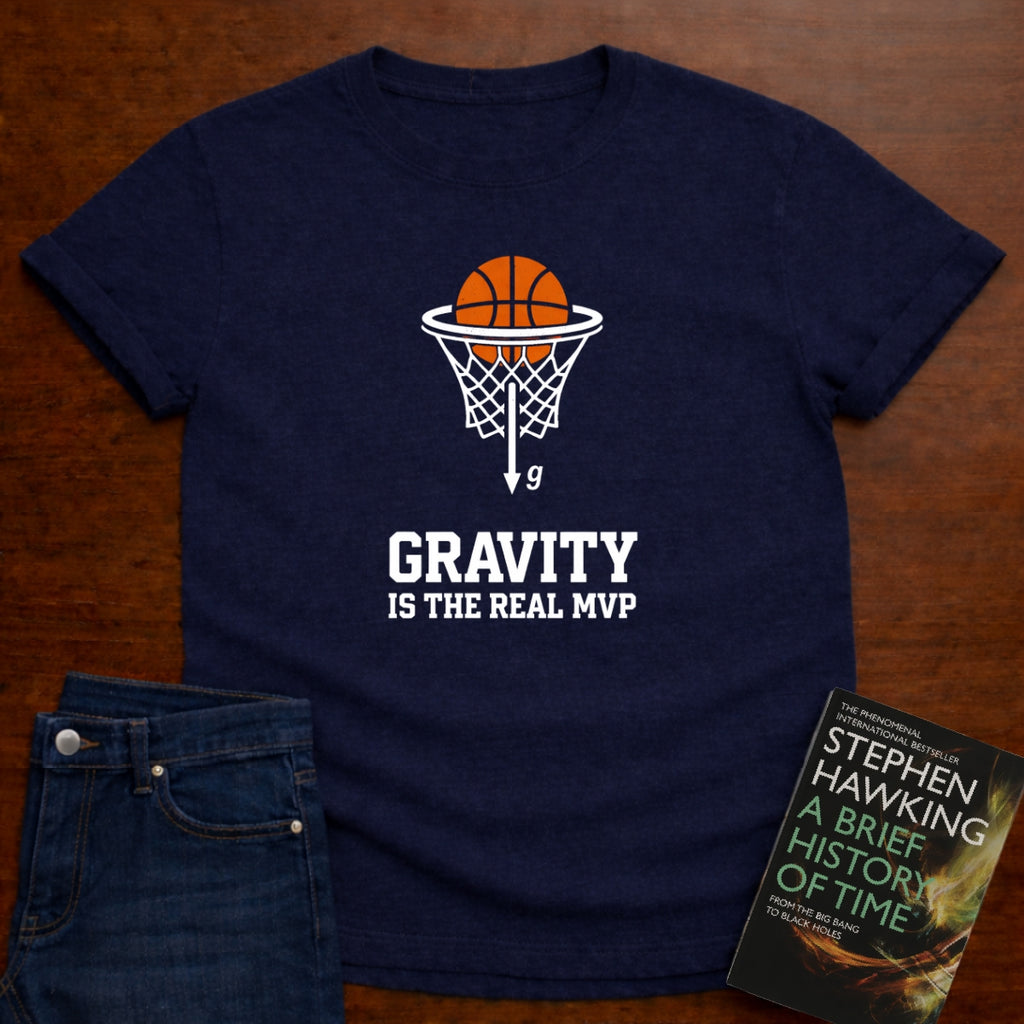 GRAVITY IS THE REAL MVP T-SHIRT