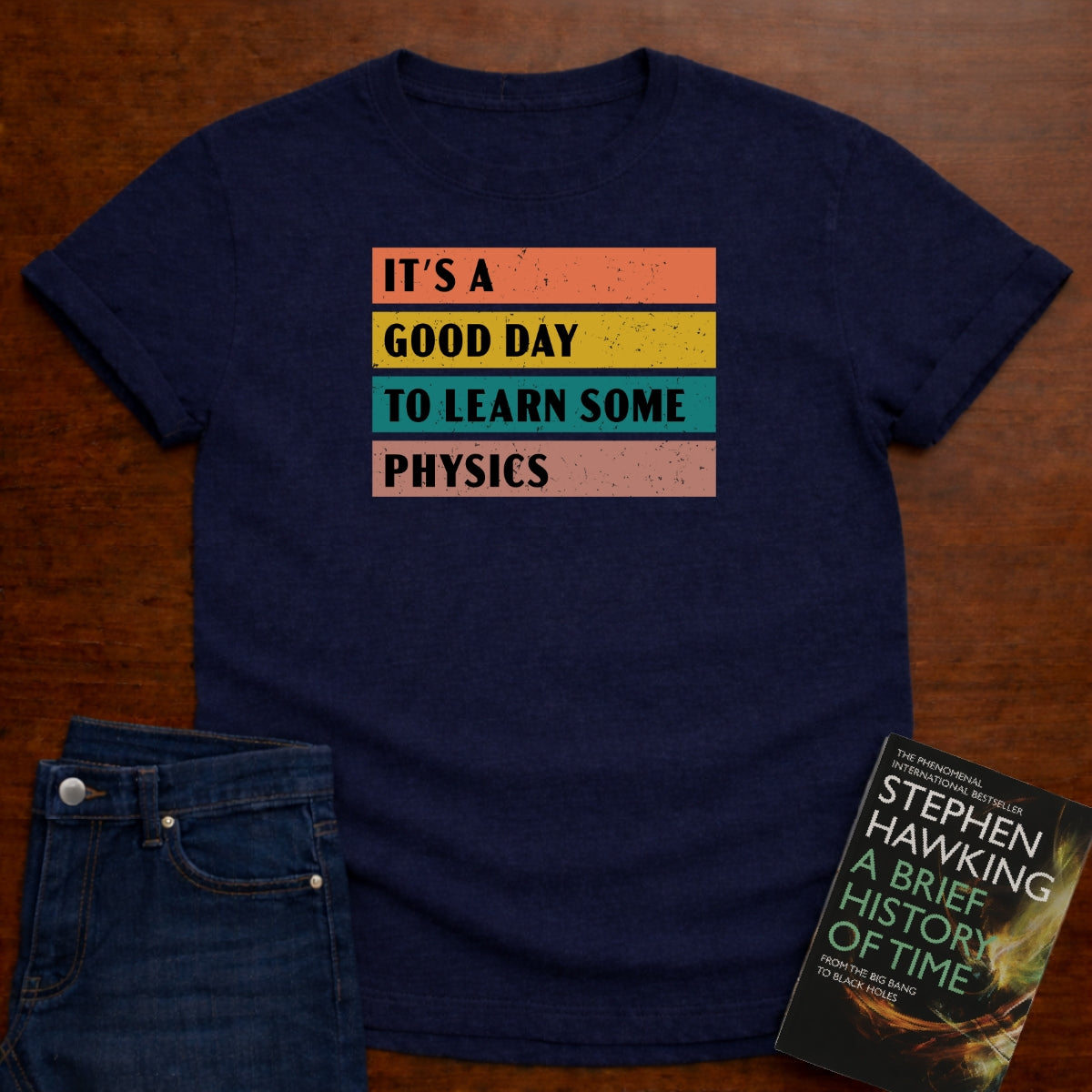 It's a Good day to Learn some Physics T-SHIRT