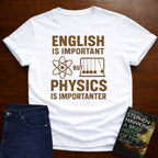 PHYSICS IS IMPORTANTER T-SHIRT