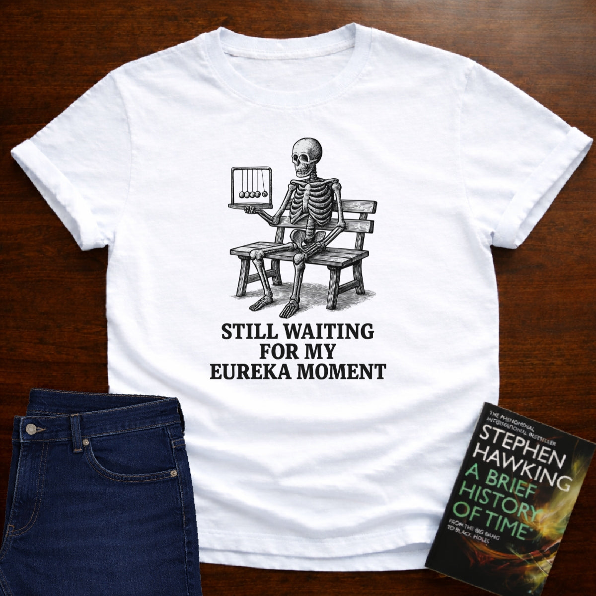 Still Waiting For My Eureka Moment T-SHIRT