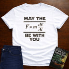 MAY THE FORCE BE WITH YOU T-SHIRT