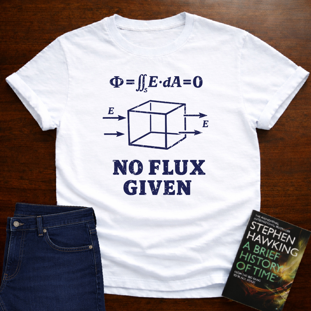 NO FLUX GIVEN T_SHIRT