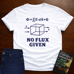 NO FLUX GIVEN T_SHIRT